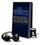 Walking Shadow - on Playaway