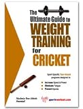 Buy The Ultimate Guide to Weight Training for Cricket