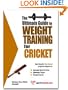 The Ultimate Guide To Weight Training for Cricket (The Ultimate Guide to Weight Training for Sports, 8)