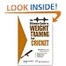 The Ultimate Guide To Weight Training for Cricket (The Ultimate Guide to Weight Training for Sports, 8)