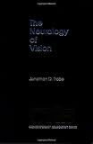 The Neurology of Vision (Contemporary Neurology)