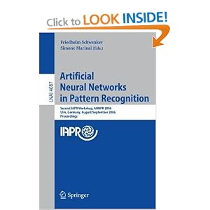 Artificial Neural Networks in Pattern Recognition: Second IAPR Workshop, ANNPR 2006, Ulm, Germany, August 31-September 2, 2006, Proceedings (Lecture ... / Lecture Notes in Artificial Intelligence) Friedhelm Schwenker, Simone Marinai