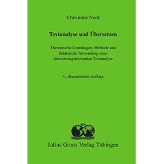 Textanalyse und �bersetzen: Theoretische Grundlagen, Methode und didaktische Anwendung einer �bersetzungsrelevanten Textanalyse