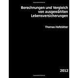 Berechnungen und Vergleich von ausgew�hlten Lebensversicherungen: 1von "Thomas Hofst�tter"