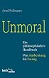 Unmoral: Ein philosophisches Handbuch: Ein philosophisches Handbuch. Von Ausbeutung bis Zwang