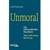 Unmoral: Ein philosophisches Handbuch: Ein philosophisches Handbuch. Von Ausbeutung bis Zwang