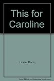 This for Caroline