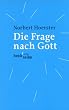 Die Frage nach Gott