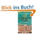 Persian Fire. The First World Empire and the Battle for the West: The First World Empire, Battle for the West (Abacus)