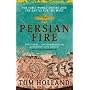 Persian Fire. The First World Empire and the Battle for the West: The First World Empire, Battle for the West (Abacus): The First World Empire and the Battle for the West