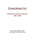 Chiropractic: Webster's Timeline History, 1845 - 2007