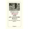 Maigret und die verr�ckte Witwe: S�mtliche Maigret-Romane