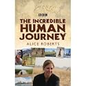 by Alice Roberts The Incredible Human Journey