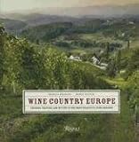 Wine Country Europe: Touring, Tasting, and Buying in the Most Beautiful Wine Regions