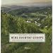 Wine Country Europe: Touring, Tasting, and Buying in the Most Beautiful Wine Regions
