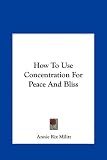 How To Use Concentration For Peace And Bliss