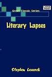 LITERARY LAPSES: My Financial Career; Lord Oxhead's Secret; Boarding House Geometry; The Awful Fate of Melpomenus Jones; A Christmas Letter; How to Make a Million Dollars; How to Live to be 200; How to Avoid Getting Married; How to be a Doctor