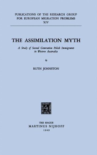 The Assimilation Myth: A Study of Second Generation Polish Immigrants in Western Australia (Research Group for European Migration Problems)