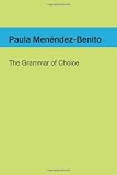 The Grammar of Choice