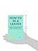 How to Be a Leader (The School of Life)