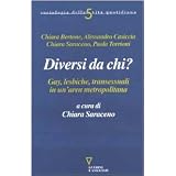 Diversi da chi? Gay, lesbiche, transessuali in un'area metropolitanadi C. Saraceno