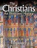 Christians, The: An Illustrated History