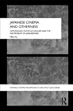 Japanese Cinema and Otherness: Nationalism, Multiculturalism and the Problem of Japaneseness (Sheffield Centre for Japanese Studies/Routledge Series) MIKA