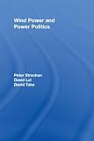 Wind Power and Power Politics (Routledge Studies in Science, Technology and Society)