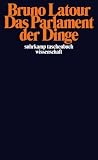 Produkt-Bild: Das Parlament der Dinge: F&uuml;r eine politische &Ouml;kologie (suhrkamp taschenbuch wissenschaft)