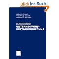 Handbuch Unternehmensrestrukturierung: Grundlagen - Konzepte - Ma�nahmen