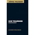 Tournee. Roman aus dem Nachlass. J�rg-Fauser-Edition Bd. 9