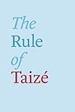 The rule of Taizé