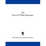 The Plays Of Philip Massinger book cover