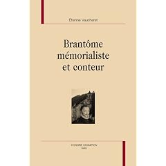 Brant�me. M�morialiste et conteur