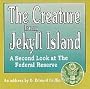 Audio - THE CREATURE FROM JEKYLL ISLAND - A Second Look at the Federal Reserve