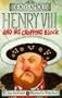 Henry VIII and His Chopping Block (Dead Famous)