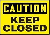10 X 14 CAUTION KEEP CLOSED Sign