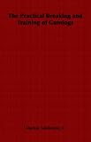 The Practical Breaking and Training of Gundogs
