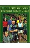 C.C. Lockwood's Louisiana Nature Guide