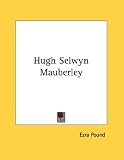 Hugh Selwyn Mauberley