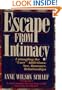 Escape from Intimacy: The Pseudo-Relationship Addictions : Untangling the "Love" Additions : Sex, Romance, Relationships