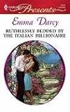 Ruthlessly Bedded By The Italian Billionaire (Harlequin Presents)