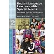 English Language Learners With Special Education Needs: Identification, Assessment, and Instruction (Professional Practice Series (Center for Applied Linguistics), 2.)