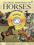 120 Great Paintings of Horses CD-ROM and Book (Dover Electronic Clip Art)