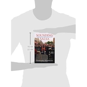 Sounding Salsa: Performing Latin Music in New York City (Studies In Latin America & Car)