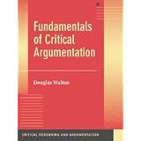 Fundamentals of Critical Argumentation (Critical Reasoning and Argumentation)