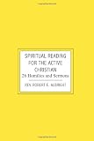 Spiritual Reading for the Active Christian: 26 Homilies and Sermons