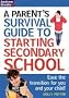 Parent's Survival Guide to Starting Secondary School: Ease the Transition for You and Your Child!