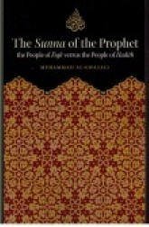 The Sunna of the Prophet: The People of Fiqq. Jesus the People of Hadith