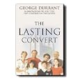 The Lasting Convert - Marvelous Insights of How to Strengthen Ourselves Spiritually - Inspiring Stories Combined with... by George Durrant